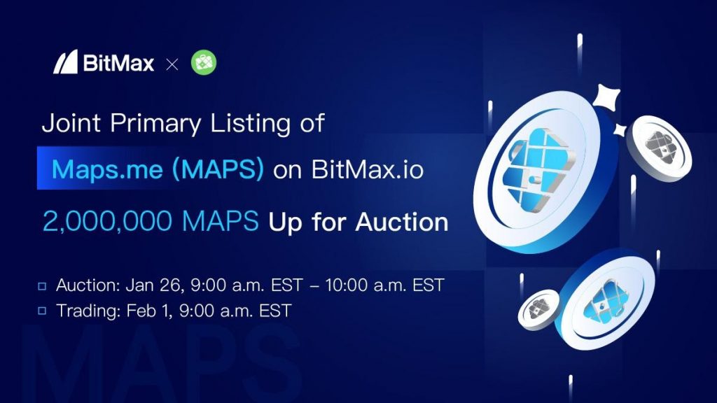 BitMax.io Announces the Joint Primary Listing & Auction of Maps.me (MAPS)