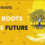 Deep Roots is The Future