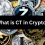 What is CT in Crypto?