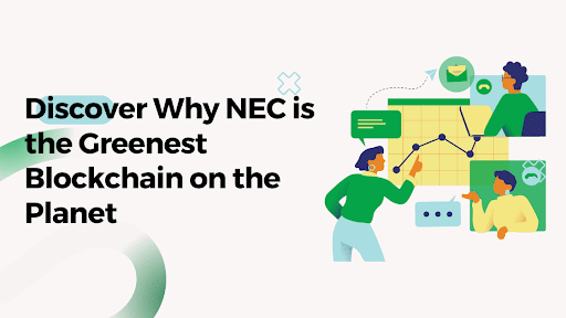 NEC is the Greenest Blockchain